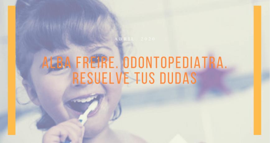 Alba Freire. Odontopediatra. Resuelve tus dudas.