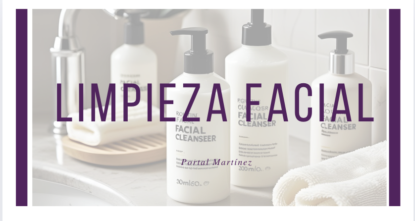 Cómo elegir un buen limpiador facial según tu piel (y por qué la doble limpieza nocturna es clave para una piel sana).
