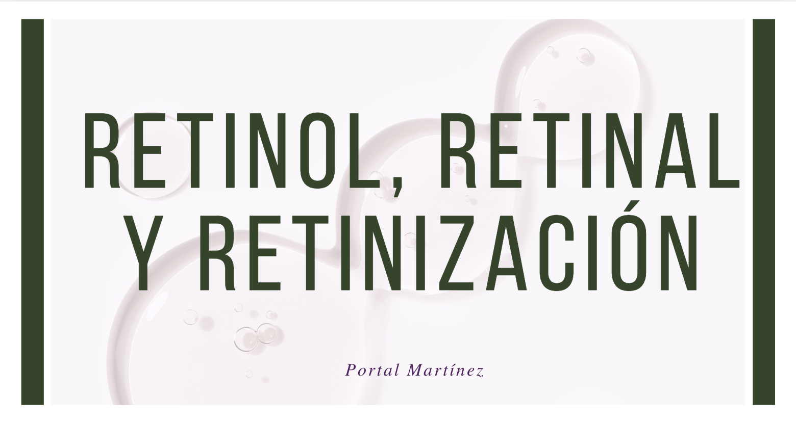 Retinol y retinización de la piel: guía definitiva para empezar sin miedo.